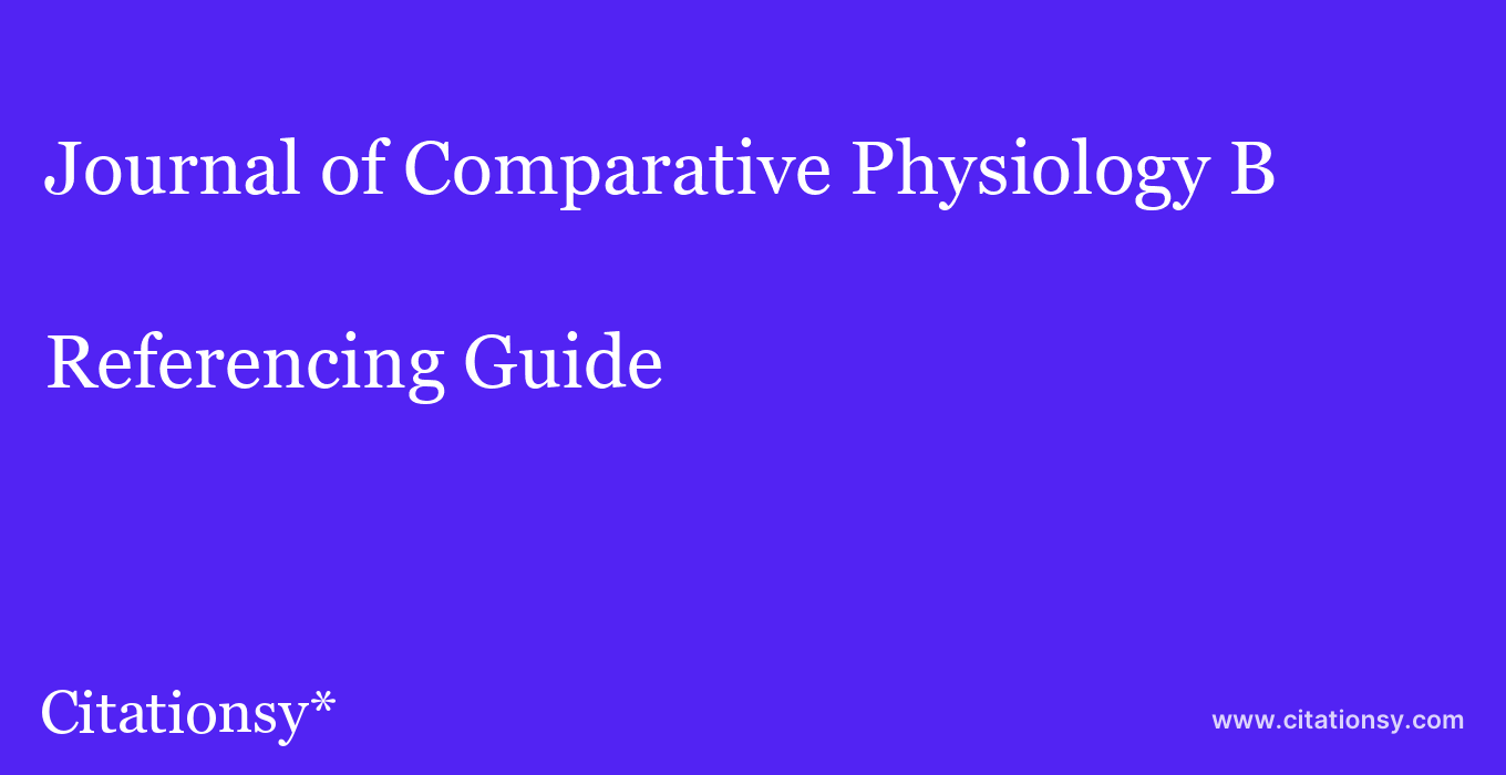 cite Journal of Comparative Physiology B  — Referencing Guide